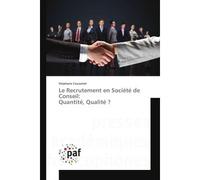Le Recrutement en Societe de Conseil: Quantite, Qualite ? - Stéphane Coussinet - Universitaires Europeennes - broché - Essai