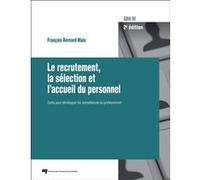 Le recrutement, la sélection et l'accueil du personnel, 2e édition François Bernard Malo (Auteur)