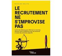 Le recrutement ne s'improvise pas – Le livre de référence pour un sourcing efficace