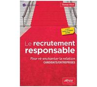Le Recrutement Responsable - Pour Ré-Enchanter La Relation Candidats / Entreprises