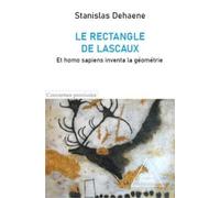 Le Rectangle De Lascaux - Et Homo Sapiens Inventa La Géométrie