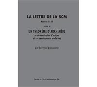Le recueil des lettres de la SCM Numéros 1 à 50, Suivi de Un théorème d'Archimède et ses conséquences - Bernard Beauzamy - Societe De Calcul Mathematique - broché - Manuel