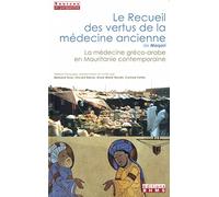 Le recueil des vertus de la médecine ancienne de Maqari : La médecine gréco-arabe en Mauritanie contemporaine