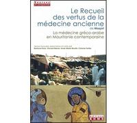 Le recueil des vertus de la médecine ancienne de maqari La médecine gréco-arabe en Mauritanie contemporaine - Bertrand Graz - Bhms - broché - Recueil