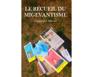 LE RECUEIL DU MIGEVANTISME: Citations de F. Migevant