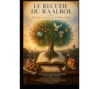 Le recueil du Raalbol: Une sagesse ancestrale pour une éthique du présent