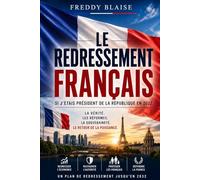 Le Redressement Français: SI J’ÉTAIS PRÉSIDENT DE LA RÉPUBLIQUE EN 2027