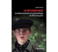 Le réel comme excès, Le cinéma soviétique et postsoviétique de 1970 à nos jours - Eugénie Zvonkine - Presses Universitaires Du Septen-Trion - broché - Monographie