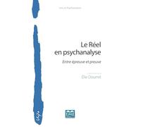 Le Réel en psychanalyse: Entre épreuve et preuve