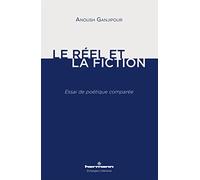 Anoush Ganjipour – Le réel et la fiction – Essai de poétique comparée – Broché
