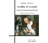 Le réel et la joie: Essai sur l'oeuvre de Montaigne