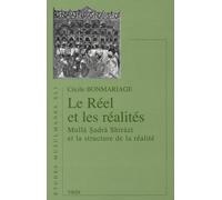 Le Réel Et Les Réalités - Mulla Sadra Shirazi Et La Structure De La Réalité