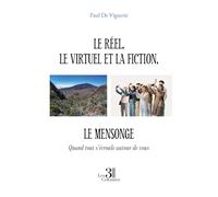 Le réel, le virtuel et la fiction, le mensonge