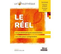 Le réel Les problématiques essentielles, les clés pour comprendre - Denis Collin - Bréal - Poche - Guide