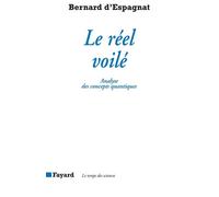 Le Réel voilé Analyse des concepts quantiques - Bernard Espagnat - Fayard - broché - Livre