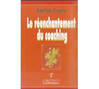 Le réenchantement du coaching - Baptiste Rappin - L'originel Charles Antoni - relié - Guide