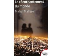 Le Réenchantement Du Monde - Une Éthique Pour Notre Temps