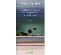 Le réfectoire un soir et une piscine sous la pluie, suivi de : Un thé qui ne refroidit pas