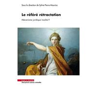 Le référé rétraction Mécanisme juridique insolite ? - Sylvie Pierre-Maurice - Mare & Martin - broché - Etude