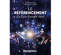 Le référencement Ce que Google veut - Julien Ringard - Studyrama Eds - broché - Manuel