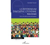 Le référendum d'initiative citoyenne: Mode d'emploi Pour une démocratie participative Pour une démocratie participative