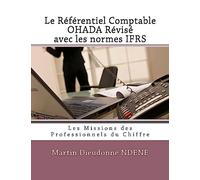 Le Référentiel Comptable OHADA Révisé avec les normes IFRS: Les Missions des Professionnels du Chiffre