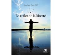 Le reflet de la liberté - Aboubacar Diarra Sedy - Trois Colonnes - broché - Poésie