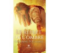 Le reflet de l'ombre - Corinne Pochard - Le Lys Bleu - broché - Poésie