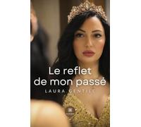 Le reflet de mon passé