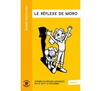 Le réflexe de Moro - Kokeb McDonald - Ressources Primordiales - broché - Guide