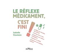 Le réflexe médicament, c'est fini !