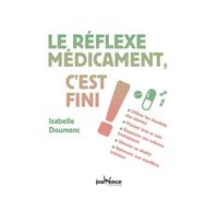 Le réflexe médicament, c'est fini ! - Isabelle Doumenc - Jouvence - broché - Guide