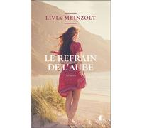 Le refrain de l’aube - Livia Meinzolt - Charleston - broché - Roman