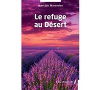 Le refuge au Désert Jean-Luc Marandon (Auteur)