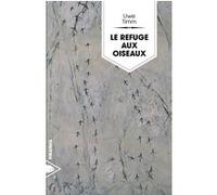 Le Refuge aux oiseaux Uwe Timm (Auteur), Frédéric Joly (Traduction)