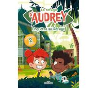 Le Refuge d'Audrey - Enquêtes au Refuge - Lecture roman jeunesse - Dès 7 ans