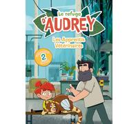 Le Refuge d'Audrey - Les Apprentis Vétérinaires - Lecture roman jeunesse - Dès 7 ans