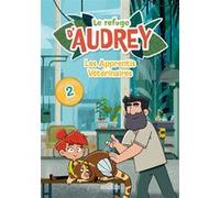 Le Refuge d'Audrey - Les Apprentis Vétérinaires - Lecture roman jeunesse - Dès 7 ans
