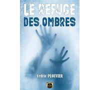 Le Refuge des ombres - Cédric Plouvier - La Grande Vague - broché - Roman