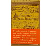 Le refus d'assumer son passé historique, ou, L'imbroglio israélo-palestinien