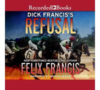 Le refus de Dick Francis (The Dick Francis Series)