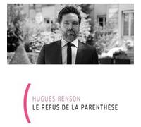 Le refus de la parenthèse Hugues Renson (Auteur)