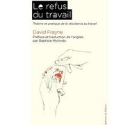 Le Refus du travail David Frayne (Auteur), Baptiste Mylondo (Préface), Baptiste Mylondo (Traduction)