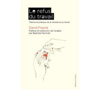 Le Refus du travail Théorie et pratique de la résistance au travail - David Frayne - Detour - ebook (ePub) - Essai