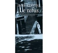 Le refus Imre Kertész (Auteur), Charles Zaremba (Traduction), Natalia Zaremba Huzsvai (Traduction)