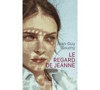 Le Regard de Jeanne Jean-Guy Soumy (Auteur)