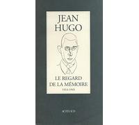 Le Regard de la mémoire 1914-1945