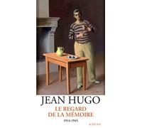 Le Regard de la mémoire 1914-1945
