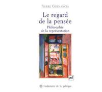 Le regard de la pensée. Philosophie de la représentation - Pierre Guenancia - Puf - broché - Essai