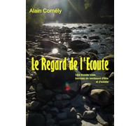 Le Regard de l'Ecoute : Une écoute vraie, berceau du sentiment d'être et d'exister